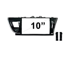Load image into Gallery viewer, 10 Inch Facia FATOYOTACOROLLASEDAN2013201610 Fascia Dash Plate Panel For Toyota Corolla Sedan 2013-2016